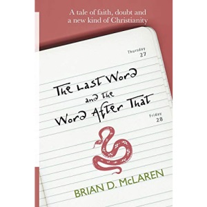 The Last Word and the Word After That: A Tale Of Faith, Doubt And A New Kind Of Christianity (New Kind of Christian Trilogy3)
