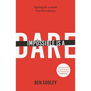 Impossible is a Dare: Fighting for a world free from slavery