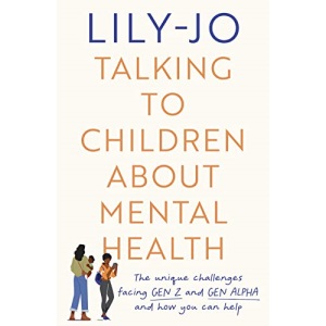 Talking to Children About Mental Health: The challenges facing Gen Z and Gen Alpha and how you can help