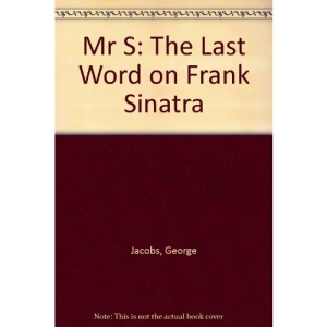 Mr S: The Last Word on Frank Sinatra