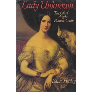 Lady Unknown: Life of Angela Burdett-Coutts