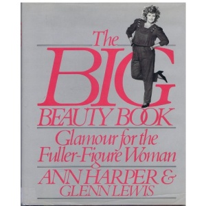 Big Beauty Book: Glamour for the Fuller-figured Woman