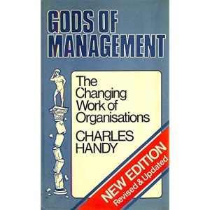 Gods of Management: The Changing Work of Organisations