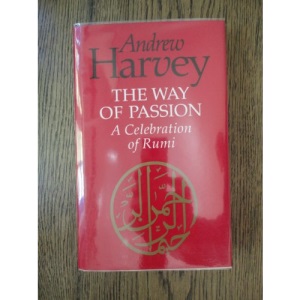 The Way of Passion: A Celebration of Rumi