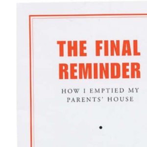 The Final Reminder: How I Emptied My Parent's House