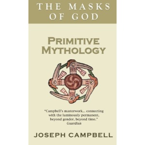 Primitive Mythology (The masks of God)