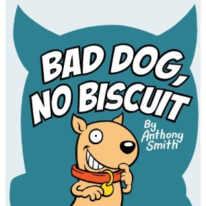 Bad Dog, No Biscuit