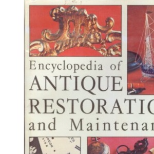 Encyclopaedia of Antique Restoration and Maintenance