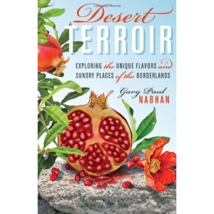 Desert Terroir: Exploring the Unique Flavors and Sundry Places of the Borderlands (Ellen & Edward Randall Series)