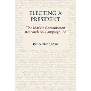 Electing a President: The Markle Commission Research on Campaign '88