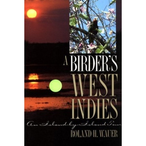 A Birder's West Indies: An Island-by-Island Tour (The Corrie Herring Hooks Series)