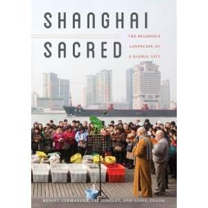 Shanghai Sacred: The Religious Landscape of a Global City