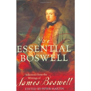 The Essential Boswell: Selections from the Writings of James Boswell