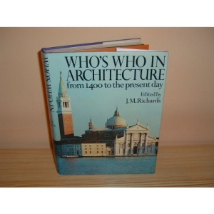 Who's Who in Architecture from 1400 to the Present Day
