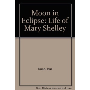 Moon in Eclipse: Life of Mary Shelley