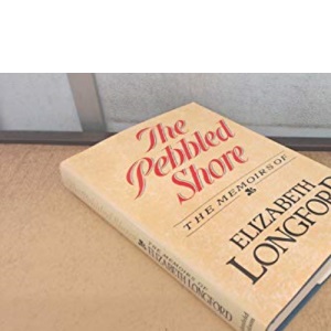 The Pebbled Shore: The Memoirs of Elizabeth Longford
