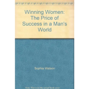 Winning Women: The Price of Success in a Man's World