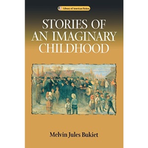 Stories of an Imaginary Childhood (Library of American Fiction)