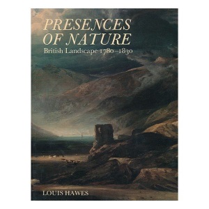 Presences of Nature: British Landscape, 1780-1830