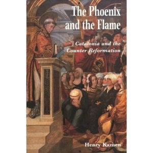 The Phoenix and the Flame: Catalonia and the Counter Reformation