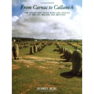 From Carnac to Callanish: Prehistoric Stone Rows of Britain, Ireland and Brittany