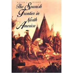The Spanish Frontier in North America (Yale Western Americana Series)