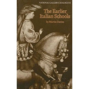 The Earlier Italian Schools (National Gallery catalogues)