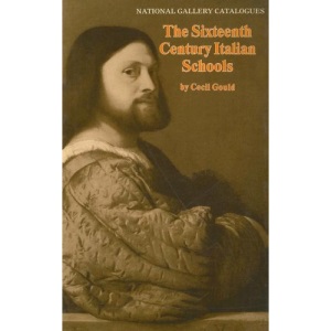 The Sixteenth Century Italian Schools (National Gallery catalogues)