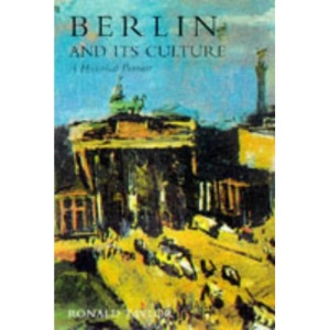 Berlin and Its Culture: A Historical Portrait