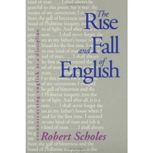The Rise and Fall of English: Reconstructing English as a Discipline
