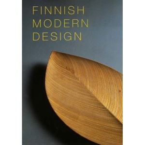 Finnish Modern Design: Utopian Ideals and Everyday Realities, 1930-97