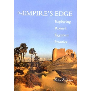 At Empire's Edge: Exploring Rome's Egyptian Frontier