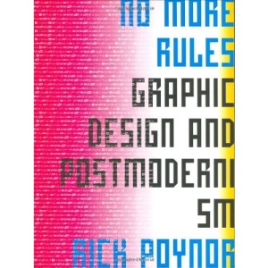 No More Rules: Graphic Design and Postmodernism