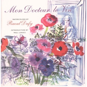 Mon Docteur Le Vin: Watercolors by Raoul Dufy (Henry McBride Series in Modernism & Modernity)