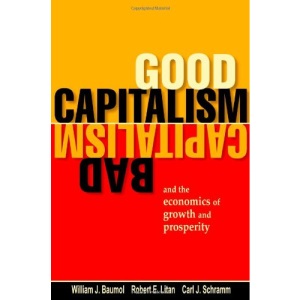 Good Capitalism, Bad Capitalism, and the Economics of Growth and Prosperity