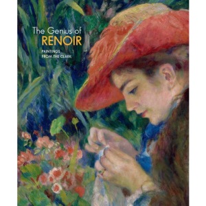 The Genius of Renoir: Paintings from the Clark (Sterling & Francine Clark Art Institute)