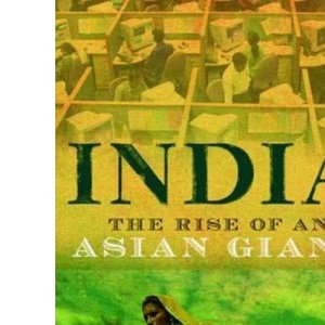 India: The Rise of an Asian Giant