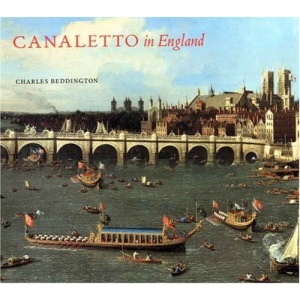 Canaletto in England: A Venetian Artist Abroad, 1746-1755 (Yale Center for British Art)