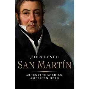 San Martin: Argentine Soldier, American Hero