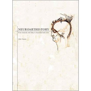Neuroarthistory: From Aristotle and Pliny to Baxandall and Zeki