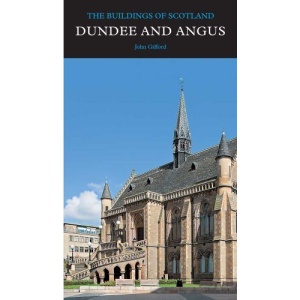Dundee and Angus (Pevsner Architectural Guides: Buildings of Scotland)