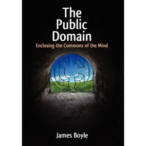 Public Domain: Enclosing the Commons of the Mind