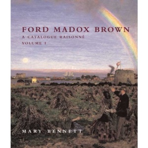Ford Madox Brown: A Catalogue Raisonne (2 volumes) (Paul Mellon Centre for Studies in British Art)