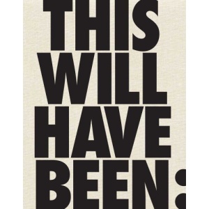 This Will Have Been - Art, Love and Politics in the 1980's