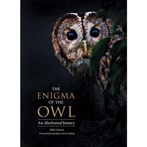 The Enigma of the Owl: An Illustrated Natural History