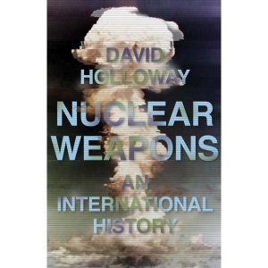 Nuclear Weapons: An International History