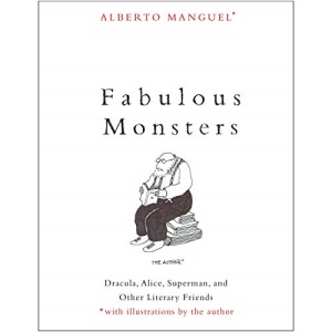 Fabulous Monsters: Dracula, Alice, Superman, and Other Literary Friends