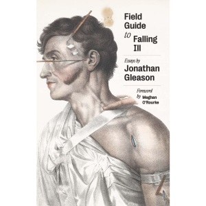 Field Guide to Falling Ill: Essays (The Yale ...