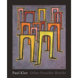 Paul Klee: Other Possible Worlds