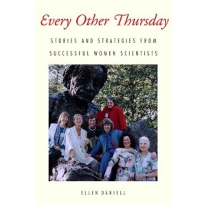 Every Other Thursday: Stories and Strategies from Successful Women Scientists
